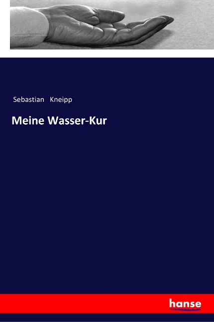 Meine Wasser-Kur - Sebastian Kneipp