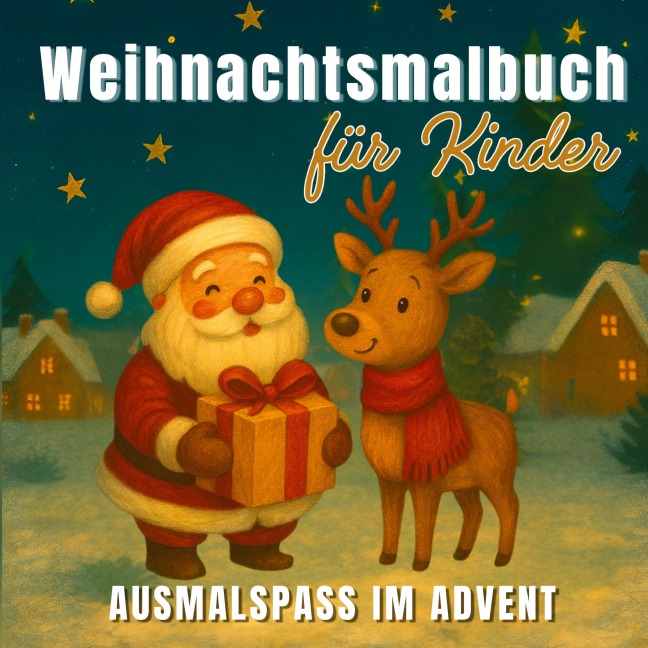 Weihnachtsmalbuch für Kinder - Ausmalspaß im Advent mit 55 liebevollen Motiven - S&L Inspirations Lounge