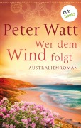 Cover-Bild zum Titel 'Wer dem Wind folgt' von 'Peter Watt'