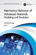 Cover-Bild zum Titel 'Mechanical Behavior of Advanced Materials: Modeling and Simulation' von 'Qihong Fang, Jia Li'