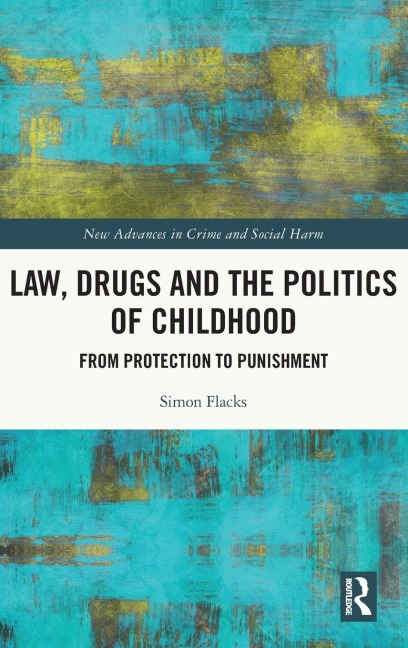 Law, Drugs and the Politics of Childhood - Simon Flacks