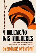 A invenção das mulheres - Oyèrónk¿¿ Oyewùmí