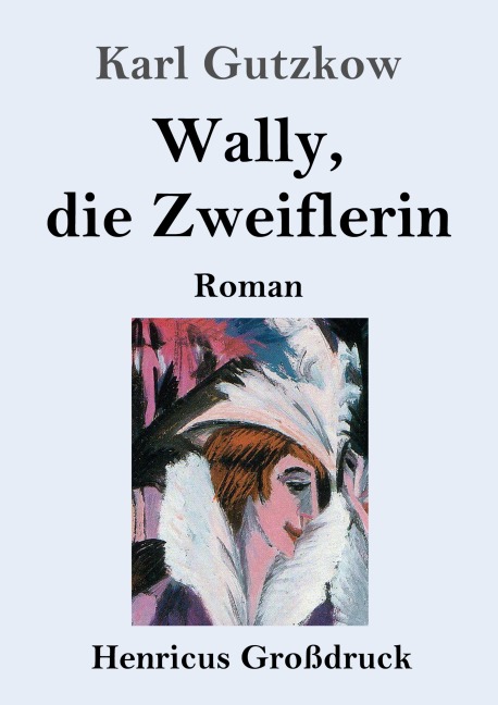 Wally, die Zweiflerin (Großdruck) - Karl Gutzkow