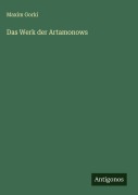 Cover-Bild zum Titel 'Das Werk der Artamonows' von 'Maxim Gorki'