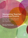 Navigating Teacher Licensure Exams - Emery Petchauer