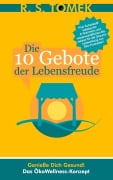 Cover-Bild zum Titel 'Die 10 Gebote der Lebensfreude' von 'Reinhardt Stefan Tomek'