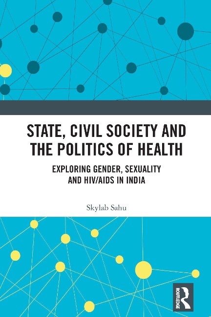 State, Civil Society and the Politics of Health - Skylab Sahu
