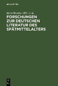 Forschungen zur deutschen Literatur des Spätmittelalters - 