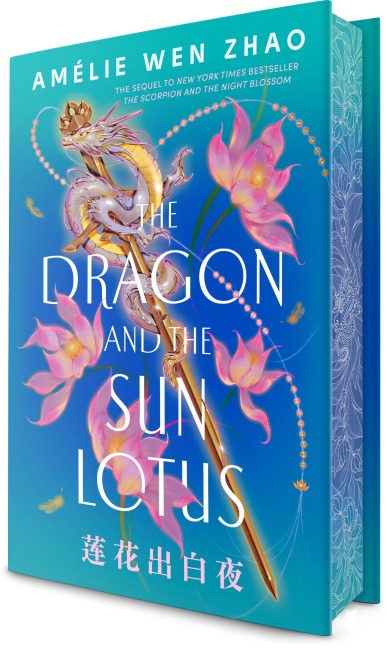 The Dragon and the Sun Lotus - Amélie Wen Zhao