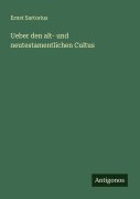 Cover-Bild zum Titel 'Ueber den alt- und neutestamentlichen Cultus' von 'Ernst Sartorius'