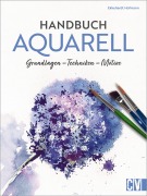 Cover-Bild zum Titel 'Handbuch Aquarell' von 'Ekkehardt Hofmann'