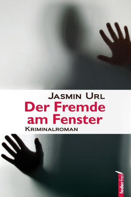 Der Fremde am Fenster: Österreich Krimi - Jasmin Url