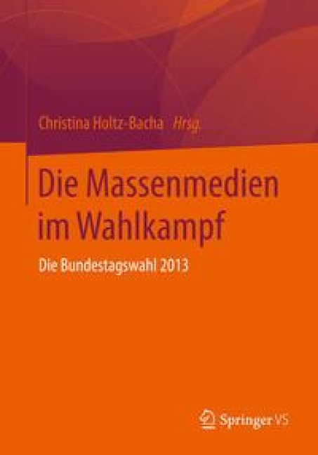 Die Massenmedien im Wahlkampf - 