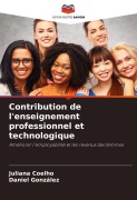 Cover-Bild zum Titel 'Contribution de l'enseignement professionnel et technologique' von 'Juliana Coelho, Daniel Gonzalez'