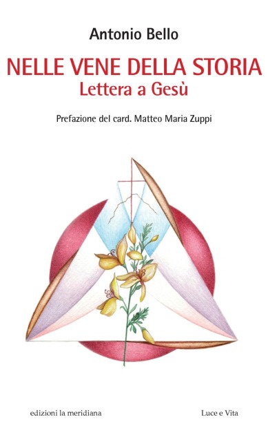 Nelle vene della storia. Lettera a Gesù - Antonio Bello