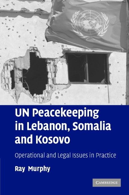 UN Peacekeeping in Lebanon, Somalia and Kosovo - Ray Murphy