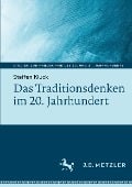 Das Traditionsdenken im 20. Jahrhundert - Steffen Kluck