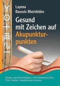 Gesund mit Zeichen auf Akupunkturpunkten - Layena Bassols Rheinfelder