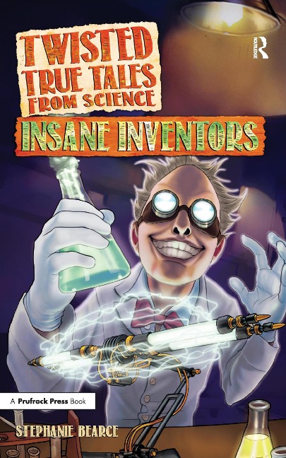 Twisted True Tales From Science - Stephanie Bearce