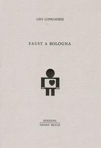 Faust a Bologna - Leo Longanesi