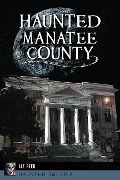 Cover-Bild zum Titel 'Haunted Manatee County' von 'Liz Reed'