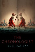 Cover-Bild zum Titel 'The Chronologist' von 'Ian R. Macleod'