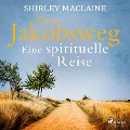 Cover-Bild zum Titel 'Der Jakobsweg - Eine spirituelle Reise' von 'Shirley Maclaine'