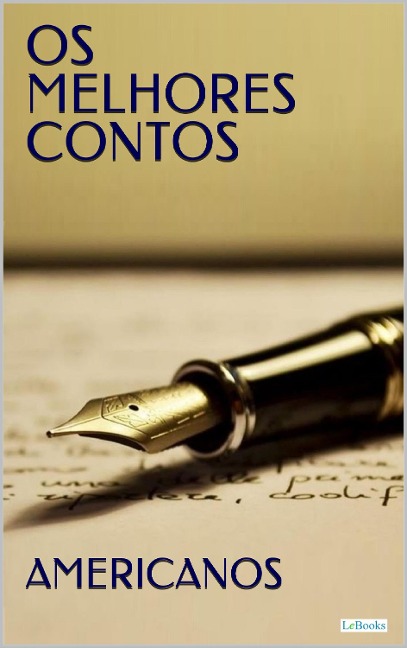 OS MELHORES CONTOS AMERICANOS - H. P. Lovecraft, F. Scott Fitzgerald, James Joyce, Ernest Hemingway, Edgar Allan Poe