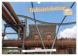 Cover-Bild zum Titel 'Industriekultur - Ein Tag im Landschaftspark Duisburg-Nord (Wandkalender 2026 DIN A3 quer), CALVENDO Monatskalender' von 'Gisela Braunleder'