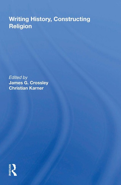 Writing History, Constructing Religion - 