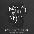 Nothing But the Night - John Williams