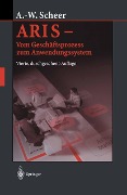 Cover-Bild zum Titel 'ARIS - Vom Geschäftsprozess zum Anwendungssystem' von 'August-Wilhelm Scheer'