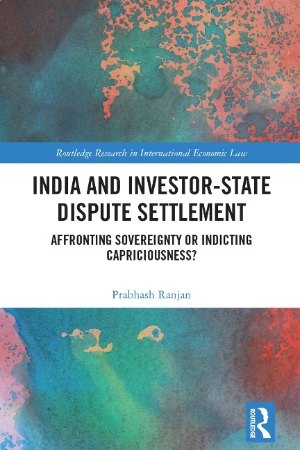 India and Investor-State Dispute Settlement - Prabhash Ranjan