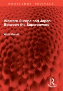 Cover-Bild zum Titel 'Western Europe and Japan Between the Superpowers' von 'Wolf Mendl'