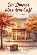 Cover-Bild zum Titel 'Ein Zimmer über dem Café' von 'Ruby Coleman'