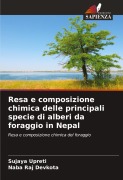 Cover-Bild zum Titel 'Resa e composizione chimica delle principali specie di alberi da foraggio in Nepal' von 'Sujaya Upreti, Naba Raj Devkota'