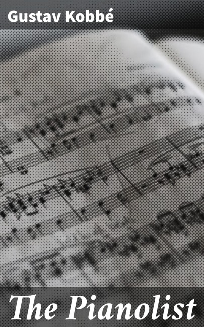 The Pianolist - Gustav Kobbé
