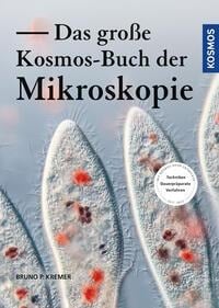 Das große Kosmos-Buch der Mikroskopie - Bruno P. Kremer