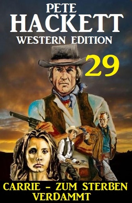 ¿Carrie - zum Sterben verdammt: Pete Hackett Western Edition 29 - Pete Hackett