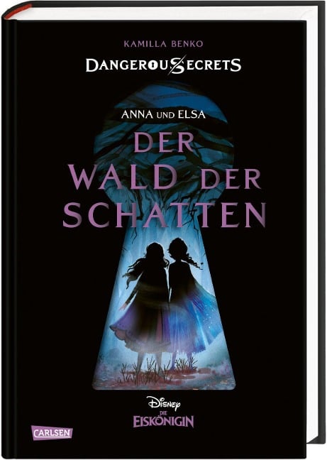 Disney - Dangerous Secrets 4: Elsa und Anna: DER WALD DER SCHATTEN (Die Eiskönigin) - Kamilla Benko, Walt Disney