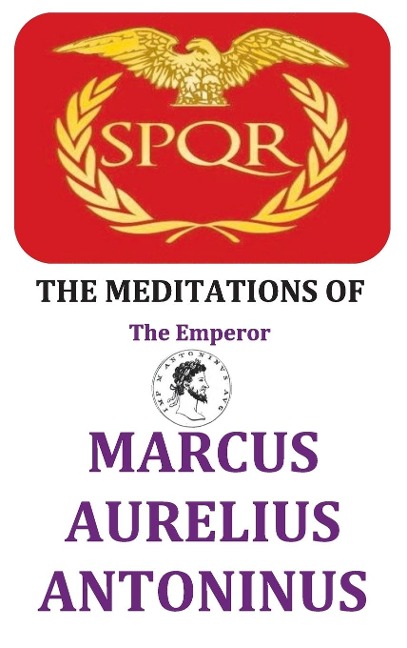 The Meditations of the Emperor Marcus Aurelius Antoninus - Marcus Aurelius