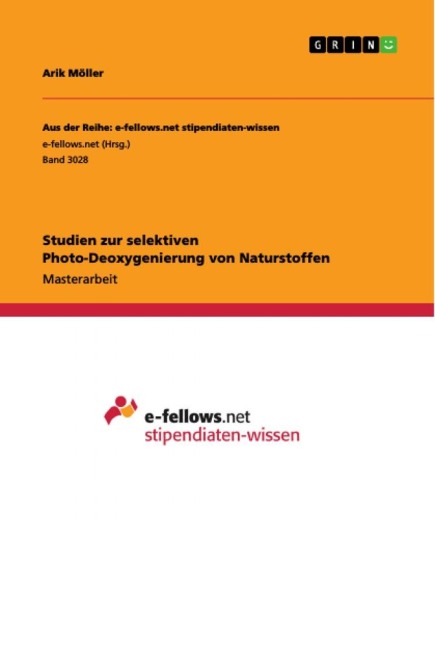Studien zur selektiven Photo-Deoxygenierung von Naturstoffen - Arik Möller