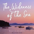 Cover-Bild zum Titel 'The Wideness of the Sea' von 'Katie Curtis'