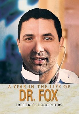 A Year in the Life of Dr. Fox - Frederick L. Malphurs