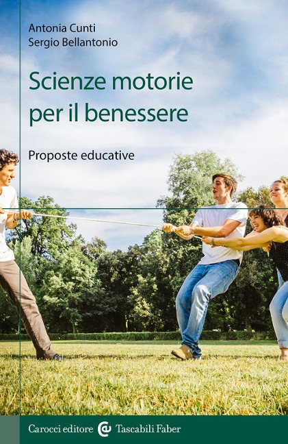Scienze motorie per il benessere. Proposte educative - Antonia Cunti, Sergio Bellantonio