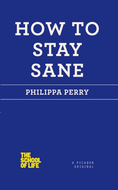 How to Stay Sane - Philippa Perry