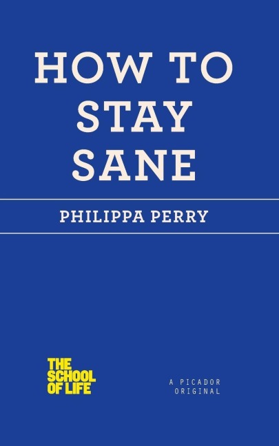How to Stay Sane - Philippa Perry