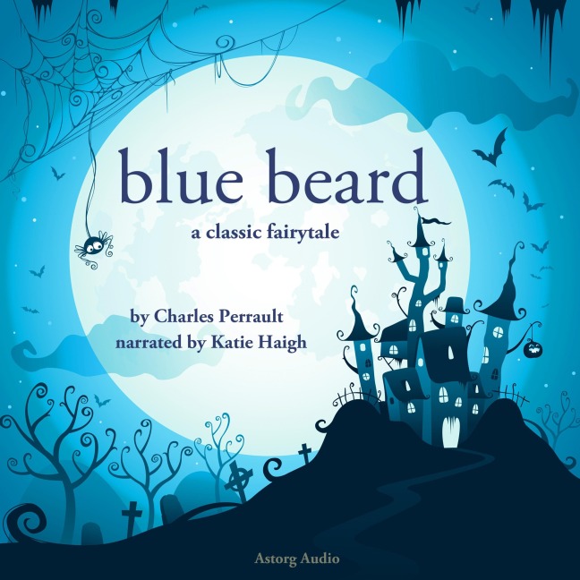 Blue Beard, a fairytale - Charles Perrault