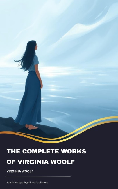 The Complete Works of Virginia Woolf - Virginia Woolf