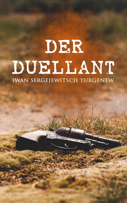 Der Duellant - Iwan Sergejewitsch Turgenew